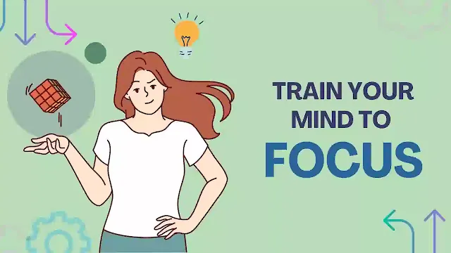 Focusing your mind is a skill that greatly improves your productivity, efficiency, and overall mental health. Then some strategies and ways to help you train your mind to ameliorate your focus.