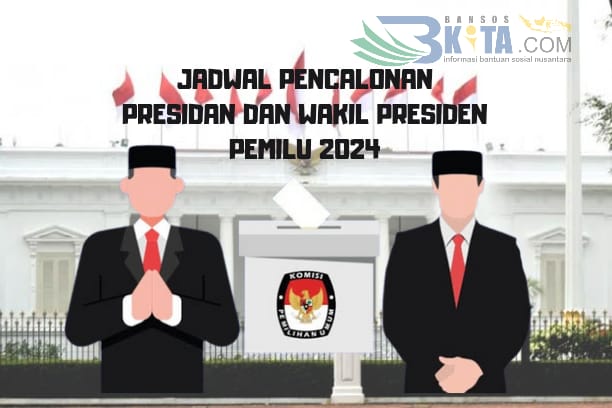Jadwal Pencalonan Presiden dan Wakil Presiden Pemilu 2024