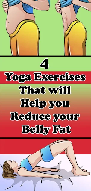 4 Amazing Yoga Exercises Which Will Help You Reduce Your