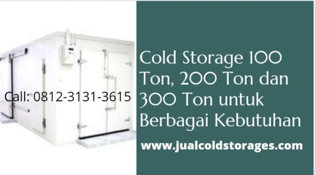 Spesifikasi Cold Storage 100 Ton, 200 Ton dan 300 Ton