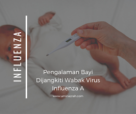 Pengalaman Anak Bayi Kena Dijangkiti Wabak Virus Influenza A