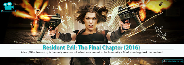 Resident Evil: The Final Chapter Movie Poster By Moviesputlocker.me