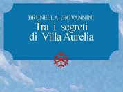 Tra i segreti di Villa Aurelia di Brunella Giovannini [RECENSIONE]