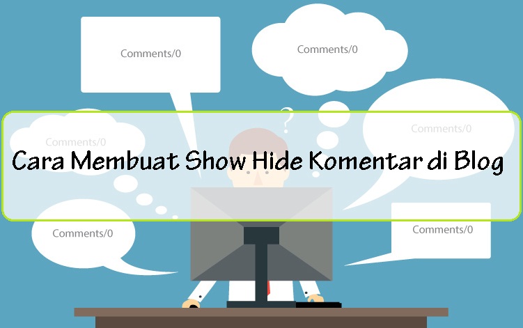 Cara Membuat Show Hide Komentar di Blog