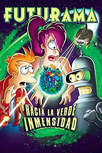 Futurama 4: Hacia La Verde Inmensidad