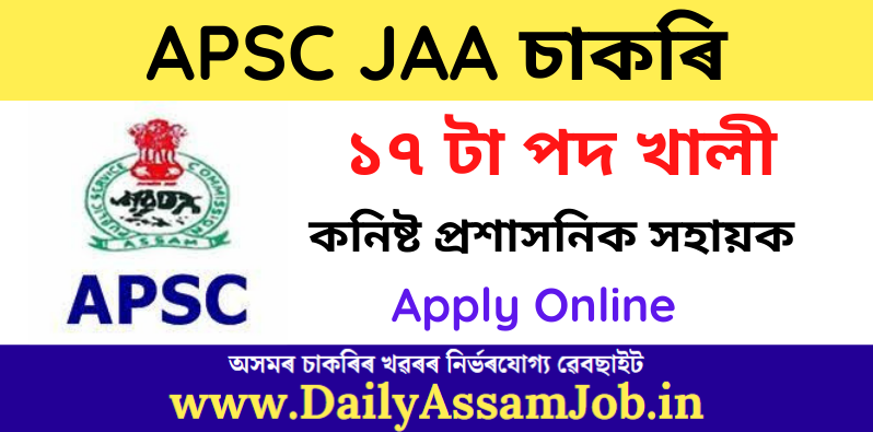 APSC JAA Recruitment 2022: Apply for 17 Junior Administrative Assistant Vacancy