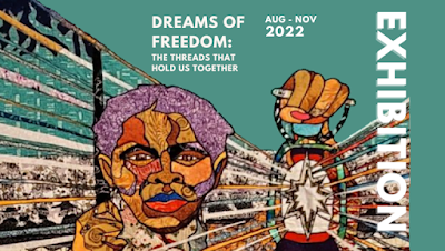 Graphic features image of Harriet Tubman holding a lantern. The image uses a variety of patterns and colors to suggest patchwork quilt pieces joined together. Text reads: Exhibition, Dreams of Freedom: The Threads that Hold Us Together, Aug - Nov 2022