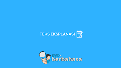 Apa itu teks eksplanasi