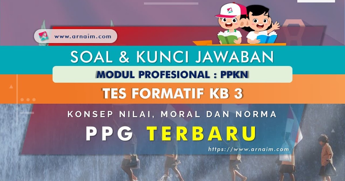 Soal Dan Kunci Jawaban Tes Formatif Modul Ppkn Kb 3 Ppg Terbaru Arnaim Com