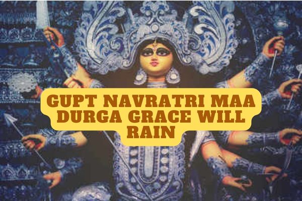 What is the importance of Gupt Navratri? What is Gupt Navratri? What is the date of Gupt Navratri of 2022? How many Gupt Navratri are there?   gupt navratri 2022 upay