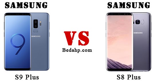14 Perbedaan  Samsung  S9  Plus Vs S8  Plus Dunia HP Lengkap
