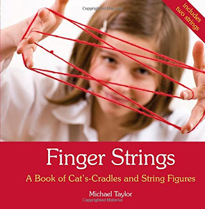 Finger Strings: A Book of Cat's-Cradles and String Figures