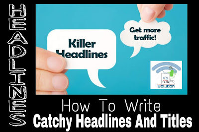 How to write catchy Headlines And Titles - Kptechsolution.com