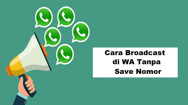 Cara Broadcast di WA tanpa Save Nomor