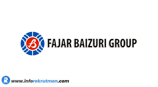 Lowongan Kerja Fajar Baizuri Group  Terbaru tahun 2022