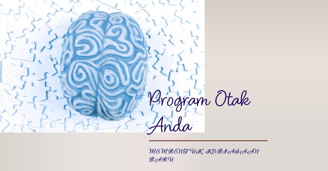 Otak Anda Bisa Diprogram: Panduan Praktis Membentuk Kebiasaan Baru dan ... image.