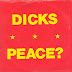 DICKS - Peace ?  (84)