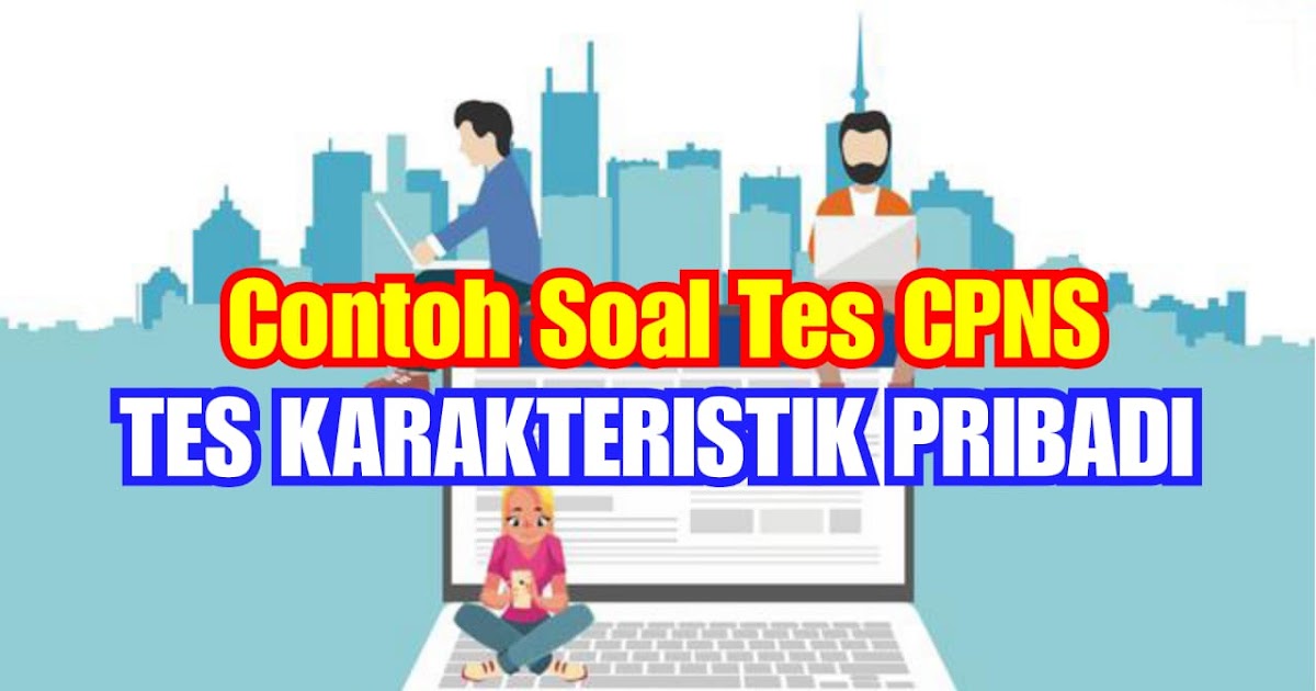 Contoh Soal CPNS Tes Karakteristik Pribadi - Forum CPNS