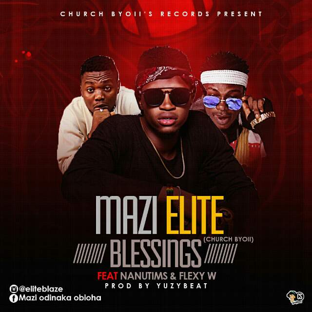 [music]: blessing ft Mazi Elite ft Flexy W x
Nanutimz