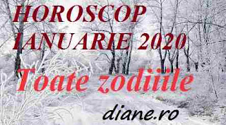 Horoscop ianuarie 2020 pentru toate zodiile