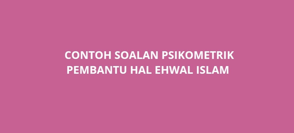 Contoh Soalan Psikometrik Pembantu Hal Ehwal Islam - SPA