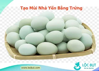 Tạo mùi nhà yến bằng trứng gà vịt.