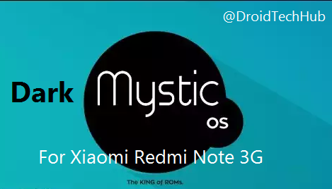 Dark Mystic OS 1.5 ROM For Xiaomi Redmi Note 3G