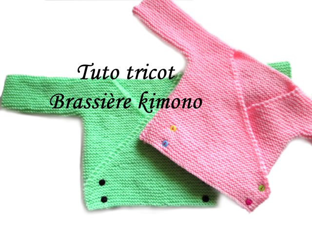 Les Tutos De Fadinou Tuto Tricot Brassiere Bebe Kimono Facile