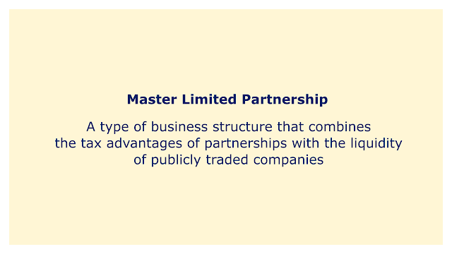 A type of business structure that combines the tax advantages of partnerships with the liquidity of publicly traded companies.