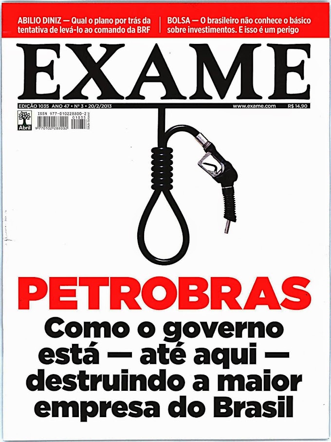 Revista Exame aborda como o governo Dilma está 'destruindo' gradativamente a Petrobras (VEJA)