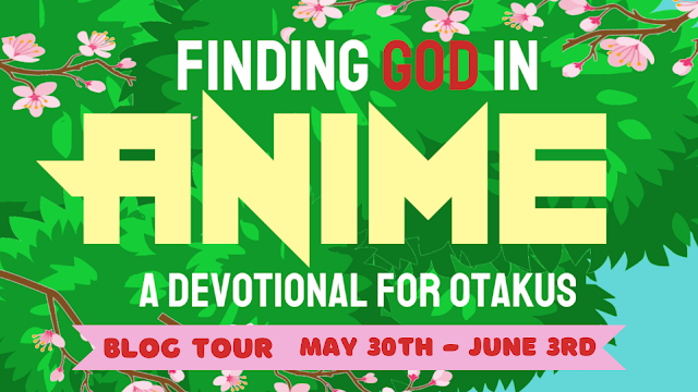 Green banner reads "Finding God in Anime Volume 2 Blog Tour"