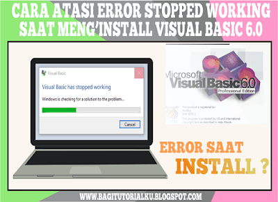 Cara Atasi Error “Not Responding” Atau “Stop Working” Saat Menginstall Visual Basic 6 Pada Windows 7