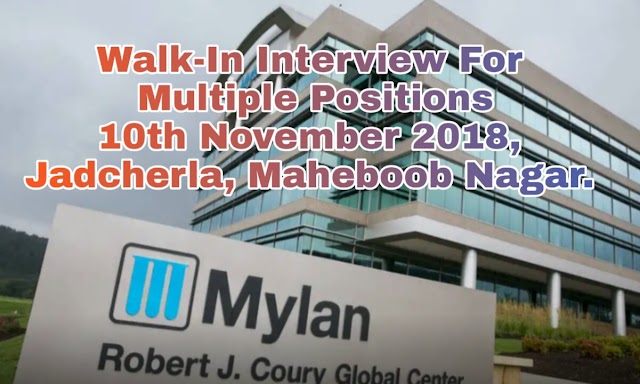 Mylan Laboratories | Walk-In Interview For Multiple Positions | 10th November 2018 | Jadcherla