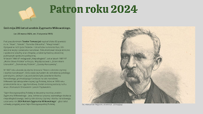 Tło szaro zielone. Po lewej części postu, który ma tło zielone umieszczono tekst: Dziś mija 200 lat od urodzin Zygmunta Miłkowskiego. (ur. 23 marca 1824, zm. 11 stycznia 1915) Pod pseudonimem Teodor Tomasz Jeż napisał blisko 80 powieści m. in. "Asan", "Uskoki", "Za króla Olbrachta", "Wasyl Hołub". Opisywał w nich życie Polaków  i Ukraińców na terenie Rusi, XIX-wieczne wojny i powstania narodowe. Dokumentował relacje etniczne i społeczne szlachty oraz chłopów, a także był twórcą obszernej publicystyki społeczno-politycznej.  W latach 1866-67 redagował „Niepodległość”, zaś w latach 1887-97 „Wolne Słowo Polskie” w Paryżu. Współpracował z „Dziennikiem Literackim”, „Demokratą Polskim”, „Gazetą Warszawską”.  W 1887 roku ukazała się słynna broszura "Rzecz o obronie czynnej  i skarbie narodowym", która stała się hasłem do odrodzenia polskiego patriotyzmu. Jednym z jej postulatów było powołanie Skarbu Narodowego, gromadzącego fundusze na cele narodowe. Miłkowski był założycielem tajnej Ligi Polskiej, która w 1893 roku przekształciła się w  Ligę Narodową. Został cenioną postacią ruchu wraz z Romanem Dmowskim i Janem Popławskim.  "Sejm Rzeczypospolitej Polskiej w dwusetną rocznicę urodzin Zygmunta Miłkowskiego - Jeża, żołnierza i pisarza, wytrwałego działacza niepodległościowego, twórcy idei obrony czynnej i skarbu narodowego, ustanawia rok 2024 Rokiem Zygmunta Miłkowskiego” - głosi tekst uchwały przyjętej przez Sejm Rzeczypospolitej Polskiej. Nad tekstem rysunkowa rozłożona beżowa książka. Po prawej stronie na szarym tle zdjęcie rysunkowe popiersia Zygmunta Miłkowskiego i podpis: fot. Aleksander Regulski, drzeworyt . Jeż/Polona. Na samej górze postu ciemnozielony duży napis na środku: Patron roku 2024.