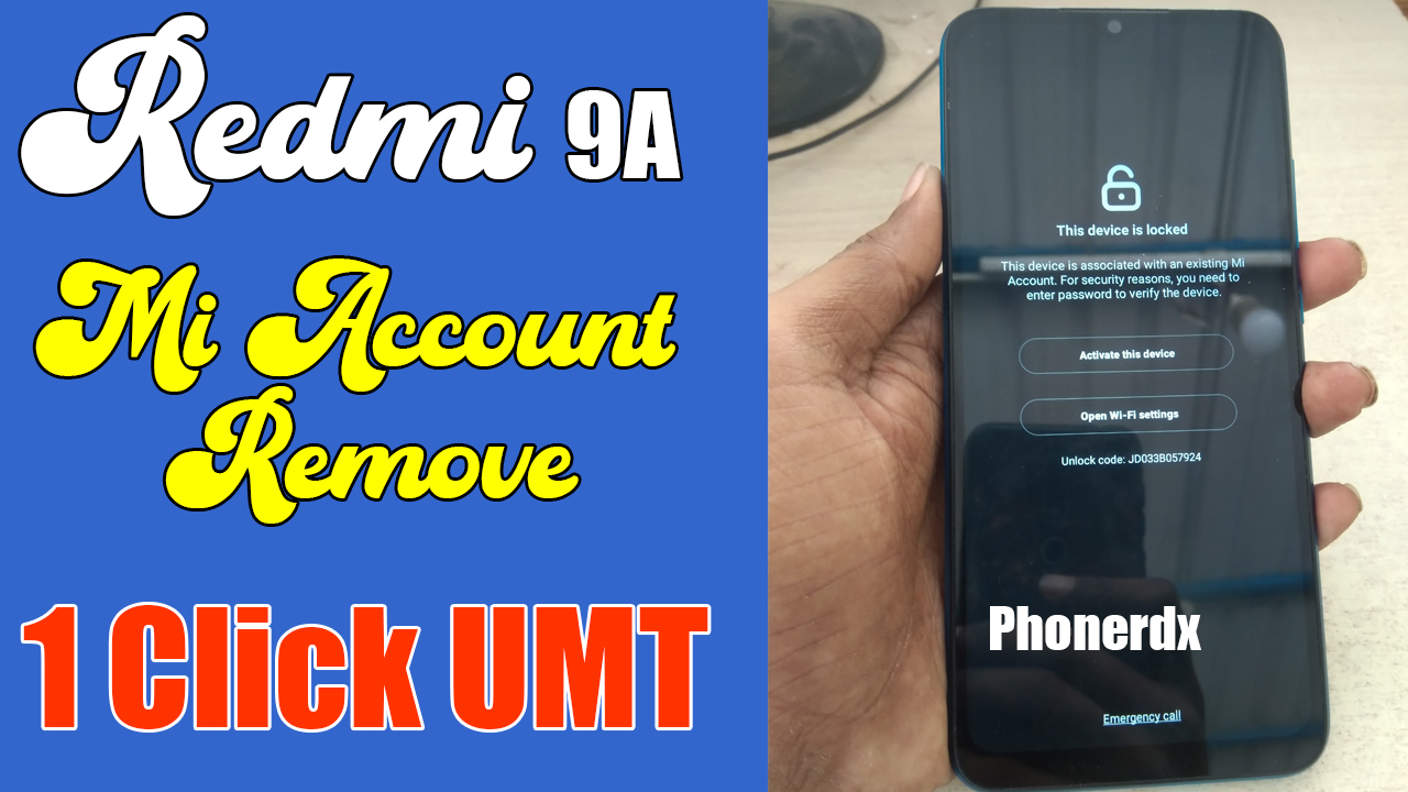 Redmi 9 9a Mi Account Remove Pattern Lock Reset 1click Umt Phonerdx