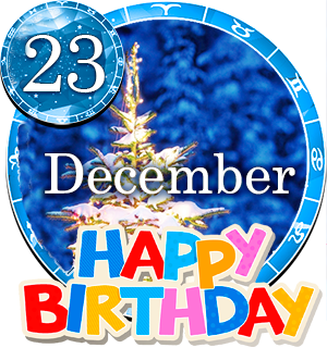 December 23 Birthday Horoscope