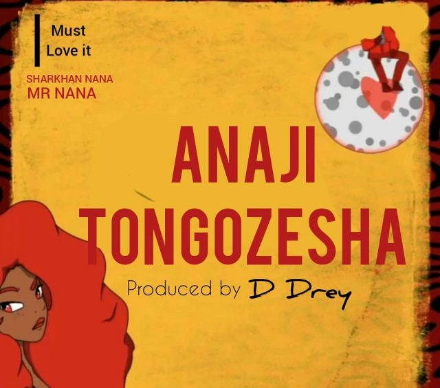 AUDIO | Mr Nana - Anajitongozesha | Mp3 DOWNLOAD