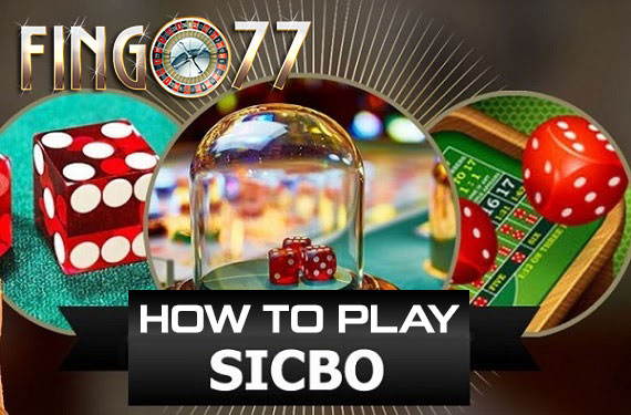 HOW TO PLAY SICBO FINGO77