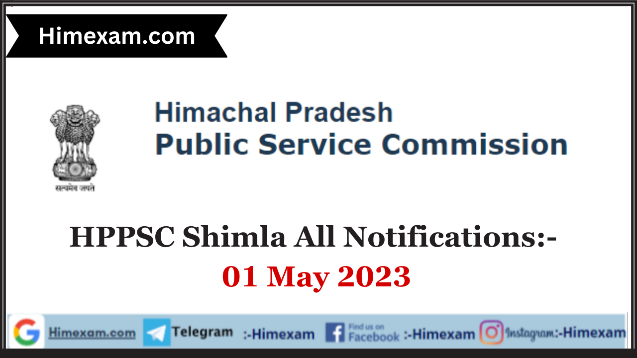 HPPSC Shimla All Notifications:- 01 May 2023