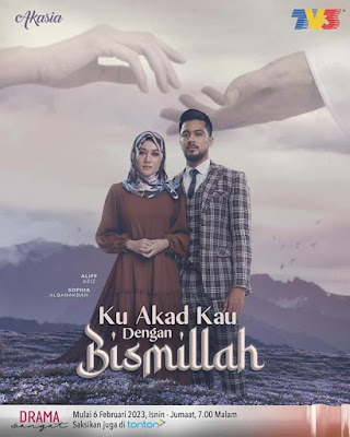 Drama 2023, drama terbaru tv3 2023, senarai drama terbaru 2023, ku akad kau dengan bismillah , tonton online drama ku akad kau dengan bismillah , novel ku akad kau dengan bismillah, sinopsis drama ku akad kau dengan bismillah