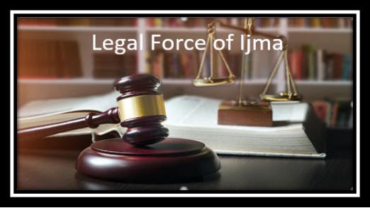 Legal Force of Ijma