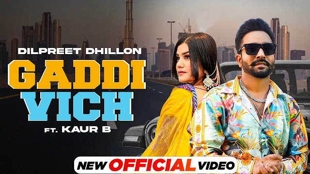 Gaddi Vich (Lyrics) - Dilpreet Dhillon & Kaur B