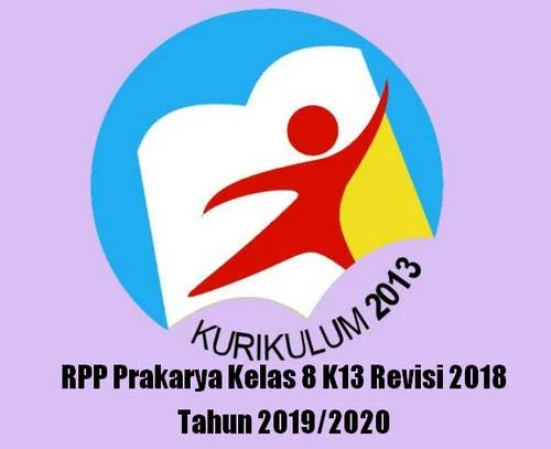  Rencana Pelaksanaan Pembelajaran tidak asing lagi bagi bapak dan Ibu terutama jika membua RPP Prakarya Kelas 8 K13 Revisi 2018 Tahun 2019/2020
