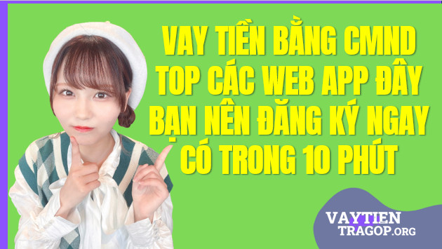 Vay tiền bằng CMND 0% Lãi suất