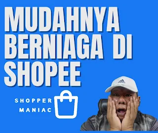 Persiapan Awal Berniaga di Shopee 2024 Cara Shoppermaniac