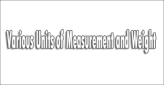 Various Units of Measurement and Weight