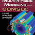 Multiphysics Modeling using COMSOL, A First Principles Approach by Roger W. Pryor