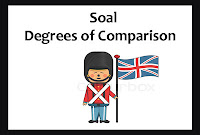  soal Degrees of Comparison dan kunci tanggapan 50 Soal Degrees of Comparison dan Kunci Jawaban