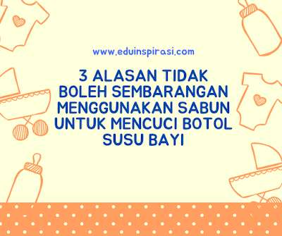 3 Alasan Tidak Boleh Sembarangan Menggunakan Sabun untuk Mencuci Botol Susu Bayi