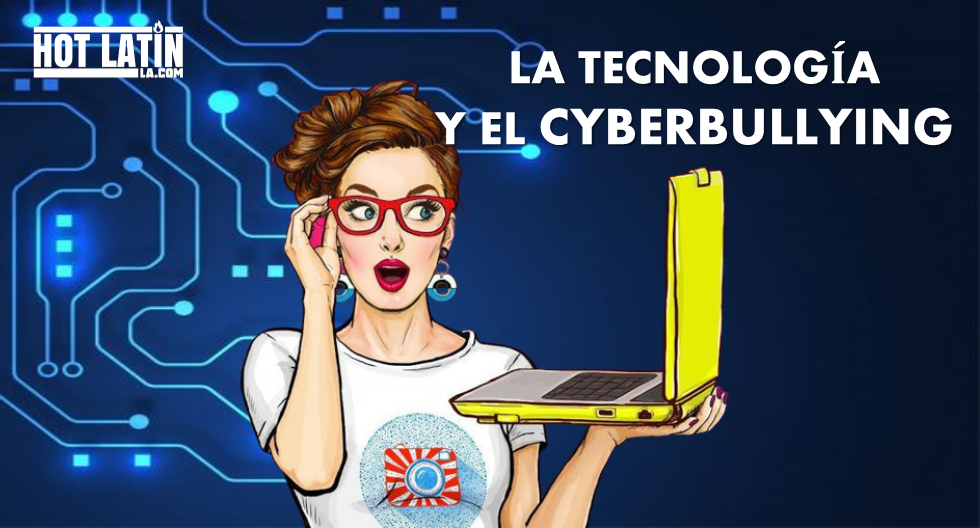 LA #TECNOLOGÍA Y EL #CYBERBULLYING